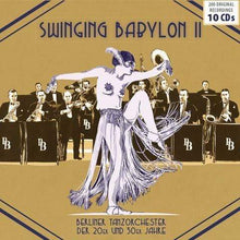 Load image into Gallery viewer, Berliner Tanzorchester der 20er und 30er Jahre - Swinging Babylon Vol 2 - 10 CD Walletbox
